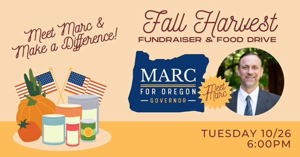 Fall Harvest Fundraiser & Food Drive | Marc For Oregon Governor